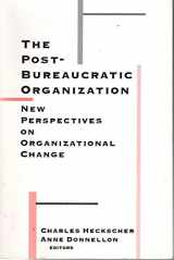 9780803957176-0803957173-The Post-Bureaucratic Organization: New Perspectives on Organizational Change