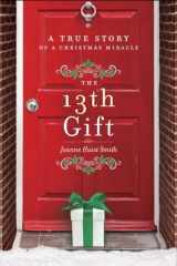 9780553418552-0553418556-The 13th Gift: A True Story of a Christmas Miracle