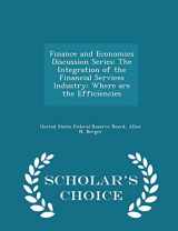 9781296050597-1296050599-Finance and Economics Discussion Series: The Integration of the Financial Services Industry: Where Are the Efficiencies - Scholar's Choice Edition