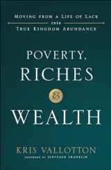 9780800799076-0800799070-Poverty, Riches and Wealth: Moving from a Life of Lack into True Kingdom Abundance