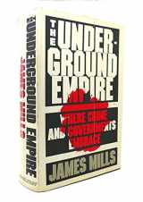 9780385175357-0385175353-The Underground Empire: Where Crime And Governments Embrace