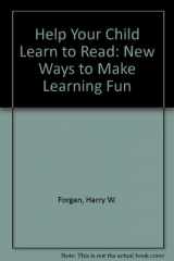 9780531051467-0531051463-Help Your Child Learn to Read: New Ways to Make Learning Fun