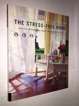 9781592530021-1592530028-The Stress-Free Home: Beautiful Interiors for Serenity and Harmonious Living