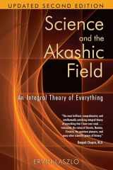 9781594771811-1594771812-Science and the Akashic Field: An Integral Theory of Everything