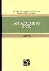 9780875792521-0875792529-Approaching Zion (The Collected Works of Hugh Nibley, Vol 9)