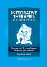 9781630910433-1630910430-Integrative Therapies in Rehabilitation: Evidence for Efficacy in Therapy, Prevention, and Wellness