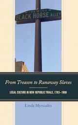 9781683933847-1683933842-From Treason to Runaway Slaves: Legal Culture in New Republic Trials, 1783–1808 (The Fairleigh Dickinson University Press Series in Law, Culture, and the Humanities)