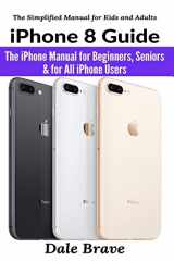 9781637502402-1637502400-iPhone 8 Guide: The iPhone Manual for Beginners, Seniors & for All iPhone Users (The Simplified Manual for Kids and Adults)