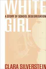 9780820345093-0820345091-White Girl: A Story of School Desegregation