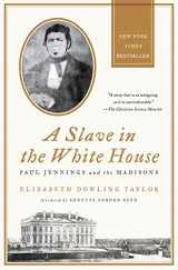 9780230341982-0230341985-A Slave in the White House: Paul Jennings and the Madisons