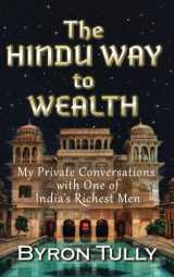 9781950118151-1950118150-The Hindu Way to Wealth: My Private Conversations with One of India's Richest Men
