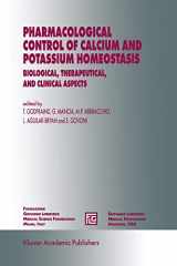 9780792336044-0792336046-Pharmacological Control of Calcium and Potassium Homeostasis: Biological, Therapeutical, and Clinical Aspects (Medical Science Symposia Series, 9)