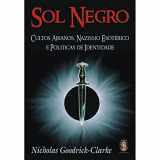 9788573748185-8573748184-Sol Negro: Cultos Arianos, Nazismo Esoterico e Pol (Em Portugues do Brasil)