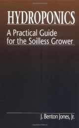 9781884015328-1884015328-Hydroponics: A Practical Guide for the Soilless Grower