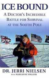 9780786866847-0786866845-Ice Bound: A Doctor's Incredible Battle for Survival at the South Pole