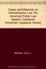 9780314009661-0314009663-Administrative Law: The American Public Law System : Cases and Materials (American Casebook Series)