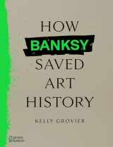 9780500027059-0500027056-How Banksy Saved Art History