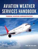 9781510772328-1510772324-Aviation Weather Services Handbook: FAA AC 00-45H