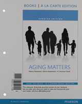 9780133974027-0133974022-Aging Matters: An Introduction to Social Gerontology, Updated Edition -- Books a la Carte
