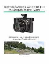 9781937986520-1937986527-Photographer's Guide to the Panasonic ZS100/TZ100