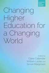 9781350196940-1350196940-Changing Higher Education for a Changing World (Bloomsbury Higher Education Research)