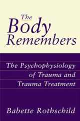 9780393703276-0393703274-The Body Remembers: The Psychophysiology of Trauma and Trauma Treatment (Norton Professional Book)
