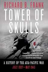9780393541366-0393541363-Tower of Skulls: A History of the Asia-Pacific War: July 1937-May 1942