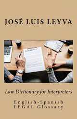 9781729600580-1729600581-Law Dictionary for Interpreters: English-Spanish LEGAL Glossary