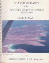 9780969141273-0969141270-Charlie's Charts of the Western Coast of Mexico (including Baja)