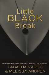 9781530331222-1530331226-Little Black Break: Little Black Book #2 (The Black Trilogy)