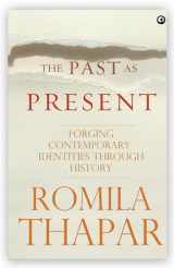 9789383064014-9383064013-The Past as Present: Forging Contemporary Identities Through History