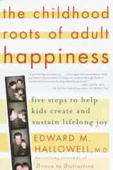 9780345442338-0345442334-The Childhood Roots of Adult Happiness: Five Steps to Help Kids Create and Sustain Lifelong Joy