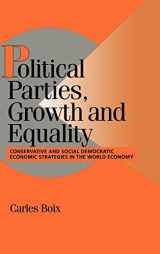 9780521584463-0521584469-Political Parties, Growth and Equality: Conservative and Social Democratic Economic Strategies in the World Economy (Cambridge Studies in Comparative Politics)