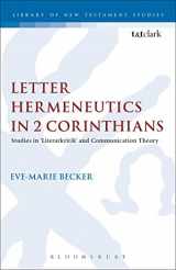 9780567083272-0567083276-Letter Hermeneutics in 2 Corinthians: Studies in 'Literarkritik' and Communication Theory (The Library of New Testament Studies)