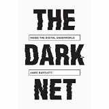 9781612194899-1612194893-The Dark Net: Inside the Digital Underworld