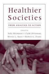 9780195179200-019517920X-Healthier Societies: From Analysis to Action