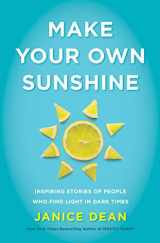 9780063027954-006302795X-Make Your Own Sunshine: Inspiring Stories of People Who Find Light in Dark Times