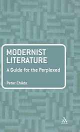 9780826425980-0826425984-Modernist Literature: A Guide for the Perplexed (Guides for the Perplexed)
