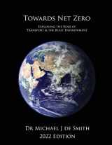 9781912556113-1912556111-Towards Net Zero: Exploring the Role of Transport and the Built Environment