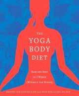 9781605296487-1605296481-The Yoga Body Diet: Slim and Sexy in 4 Weeks (Without the Stress)