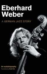 9781800500822-1800500823-Eberhard Weber: A German Jazz Story (Popular Music History)