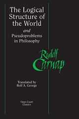 9780812695236-0812695232-The Logical Structure of the World and Pseudoproblems in Philosophy (Open Court Classics)