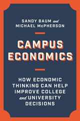 9780691229928-0691229929-Campus Economics: How Economic Thinking Can Help Improve College and University Decisions