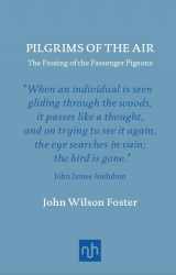 9781907903656-1907903658-Pilgrims of the Air: The Passing of the Passenger Pigeons (Classic Collection)