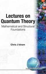 9781860940002-1860940005-Lectures on Quantum Theory: Mathematical and Structural Foundations