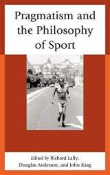 9780739178409-0739178407-Pragmatism and the Philosophy of Sport