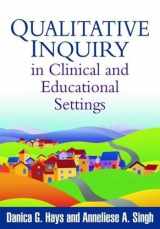 9781609182458-1609182456-Qualitative Inquiry in Clinical and Educational Settings