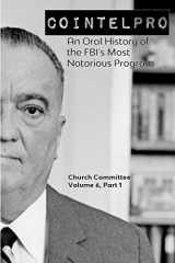 9781716728877-1716728878-COINTELPRO: An Oral History of the FBI's Most Notorious Program