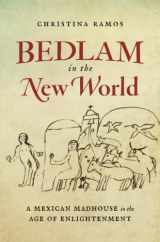 9781469666570-146966657X-Bedlam in the New World: A Mexican Madhouse in the Age of Enlightenment