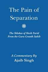9780891420101-089142010X-The Pain of Separation: The Shlokas of Sheik Farid From the Guru Granth Sahib